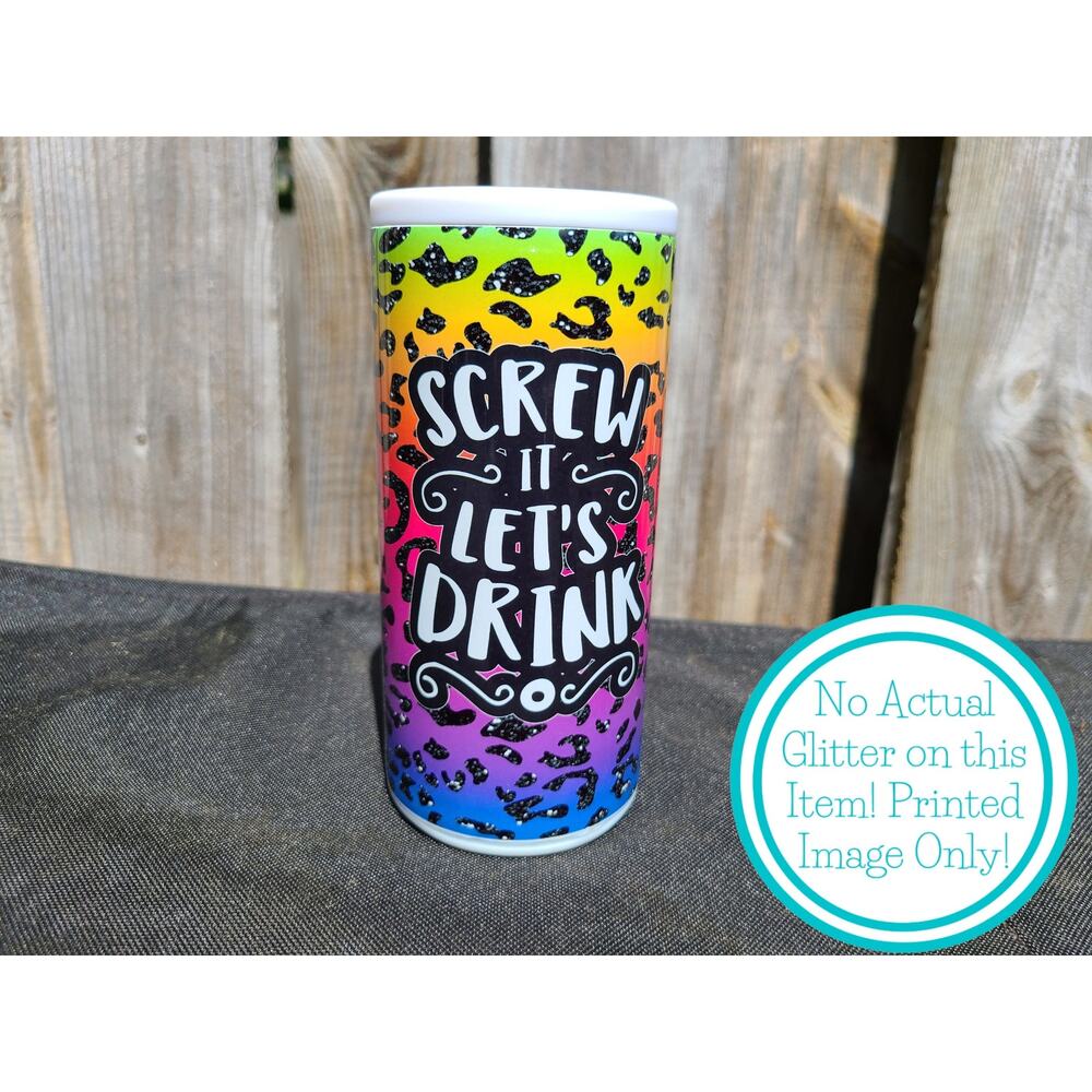 Screw It Let's Drink Skinny Can Cooler / Hard Surface Slim Can Holder